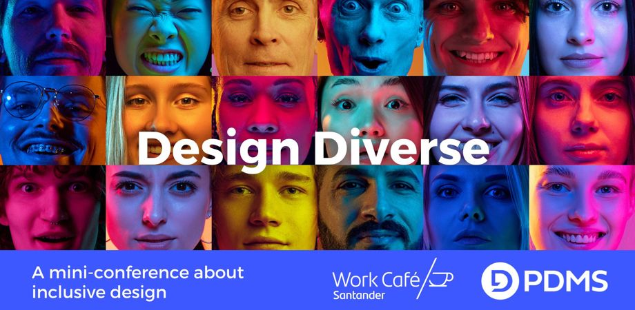 A banner of multi-coloured close-ups of faces with the PDMS and Santander Work Cafe logos and the event title 'Design Diverse'
